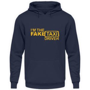 Funny I-m The Fake Taxi Driver Gift Geschenk Geschenkidee - Unisex Kapuzenpullover Hoodie-1698