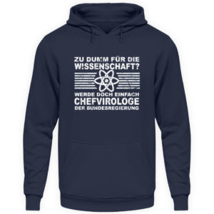 Zu dumm für die Wissenschaft? Werde doch einfach Chefvirologe. Prophezeie einfach - Unisex Kapuzenpullover Hoodie-1698