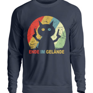 Ende im Gelände. Das Shirt für alle, denen es echt reicht. Verrückte Katze vor dem Durchdr - Unisex Pullover-1698