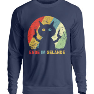 Ende im Gelände. Das Shirt für alle, denen es echt reicht. Verrückte Katze vor dem Durchdr - Unisex Pullover-1676