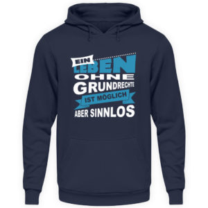 Ein Leben ohne Grundrechte ist möglich, aber sinnlos. Protestshirt. Demo. - Unisex Kapuzenpullover Hoodie-1698