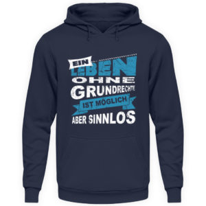 Ein Leben ohne Grundrechte ist möglich, aber sinnlos. Protestshirt. Demo. - Unisex Kapuzenpullover Hoodie-1698