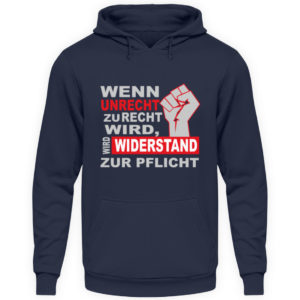 Wenn Unrecht zu Recht wird, wird Widerstand zur PFLICHT. Steh auf und kämpfe mit uns - Unisex Kapuzenpullover Hoodie-1698