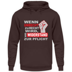 Wenn Unrecht zu Recht wird, wird Widerstand zur PFLICHT. Steh auf und kämpfe mit uns - Unisex Kapuzenpullover Hoodie-1604