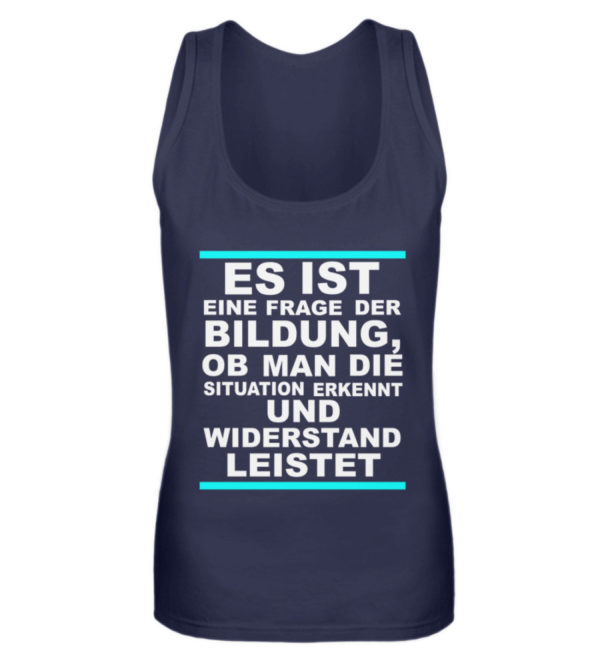 Widerstand ist eine Frage der Bildung. Wissen bedeutet immer Widerstand - Frauen Tanktop-198