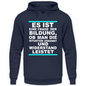 Widerstand ist eine Frage der Bildung. Wissen bedeutet immer Widerstand - Unisex Kapuzenpullover Hoodie-1698