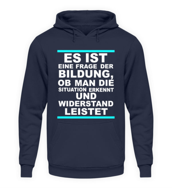 Widerstand ist eine Frage der Bildung. Wissen bedeutet immer Widerstand - Unisex Kapuzenpullover Hoodie-1698