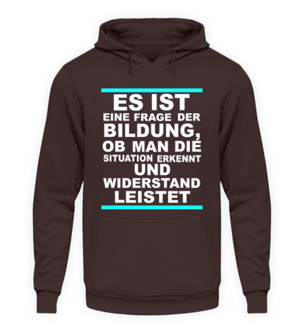 Widerstand ist eine Frage der Bildung. Wissen bedeutet immer Widerstand - Unisex Kapuzenpullover Hoodie-1604