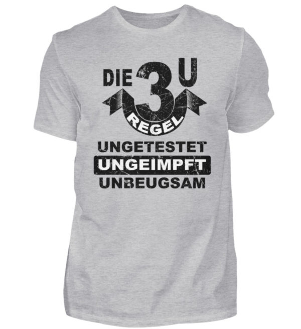 Die 3 U Regel. Bleib ungeimpft. Merch für den Widerstand - Herren Shirt-17