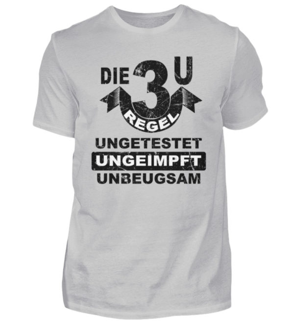 Die 3 U Regel. Bleib ungeimpft. Merch für den Widerstand - Herren Shirt-1157