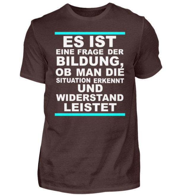 Widerstand ist eine Frage der Bildung. Wissen bedeutet immer Widerstand - Herren Shirt-1074