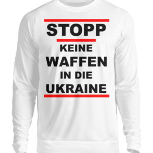 Keine Deutschen Waffenlieferungen an die Ukraine. - Unisex Pullover-1478